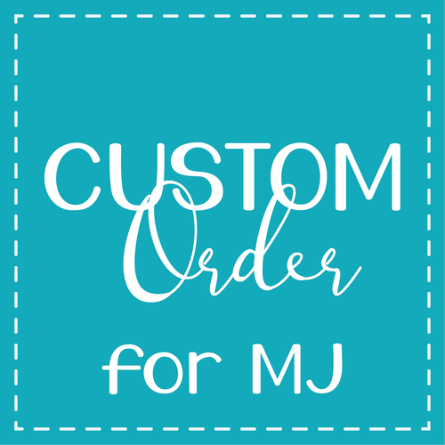 Custom order for MJ