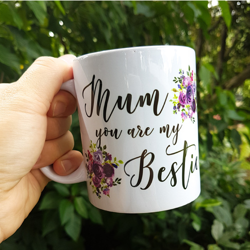 Mum You Are My Bestie Mug